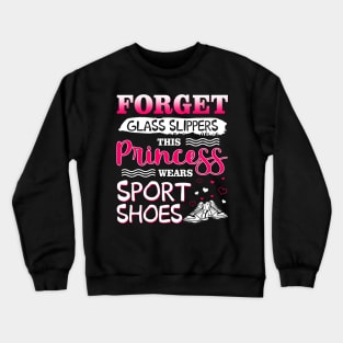 Forget Glass Slippers This Princess Wear Sport Shoes Crewneck Sweatshirt